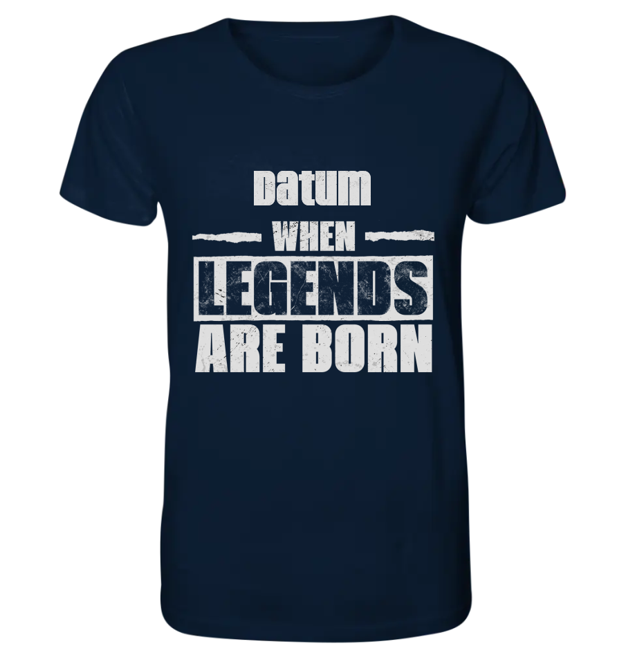 When Legends are Born - Organic Shirt Statement Maker Shirt Organic Shirt statementmaker True Statement