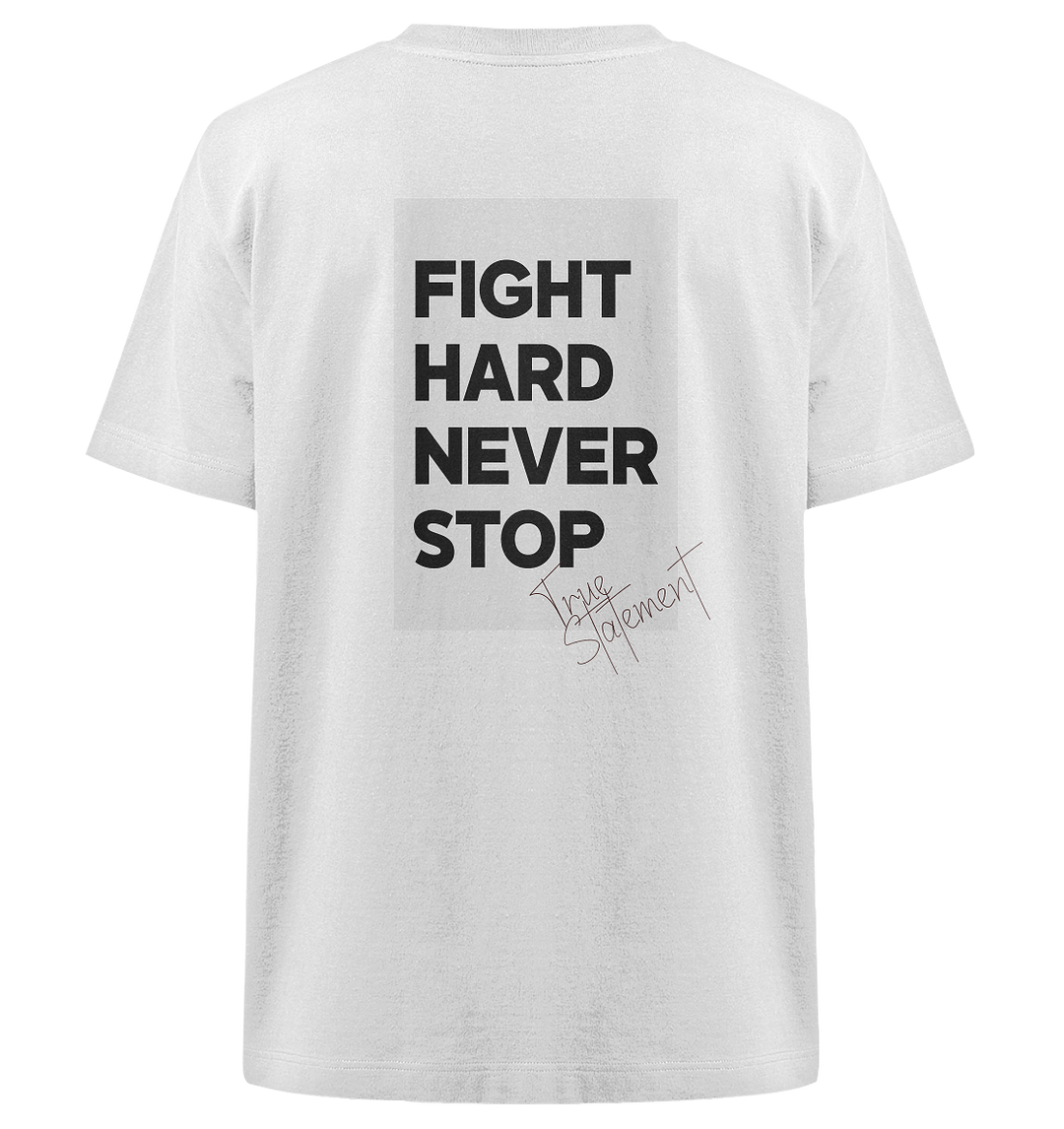 Fight Hard Never Stop Statement Herren - Heavy Oversized Organic Shirt White Herren Heavy Oversized Shirt Heavy Oversized Organic Shirt True Statement