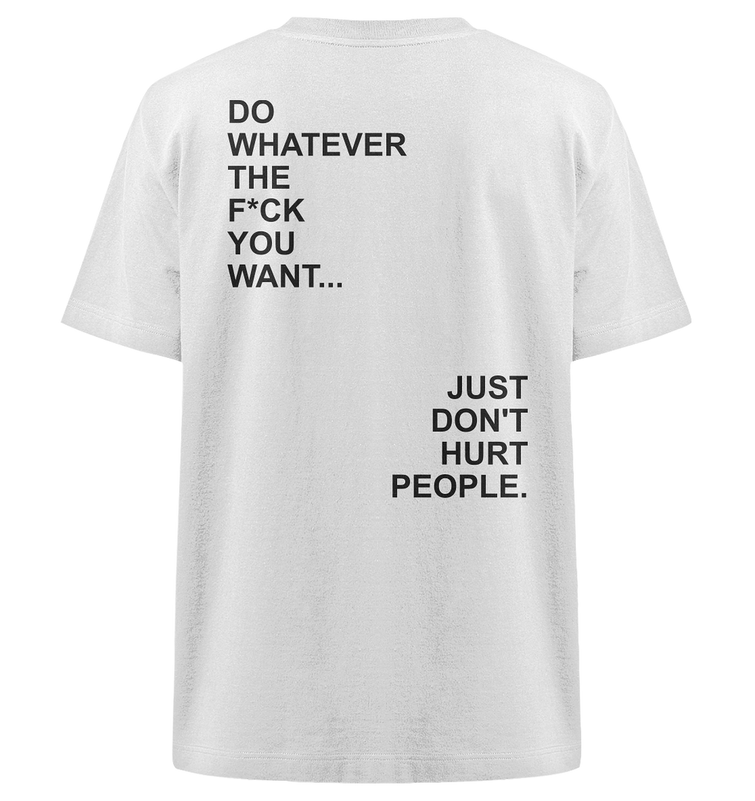 Do Whatever You Want Statement Herren - Heavy Oversized Organic Shirt Herren Heavy Oversized Shirt Heavy Oversized Organic Shirt True Statement