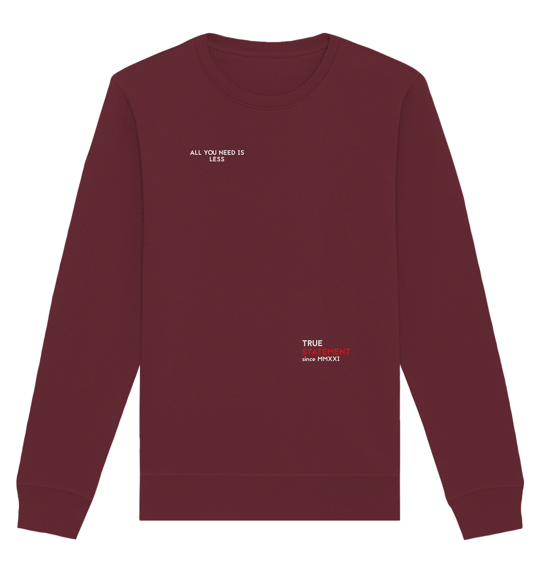 All You Need is Less Herren - Organic Sweatshirt Burgundy Sweatshirts Organic Basic Unisex Sweatshirt True Statement