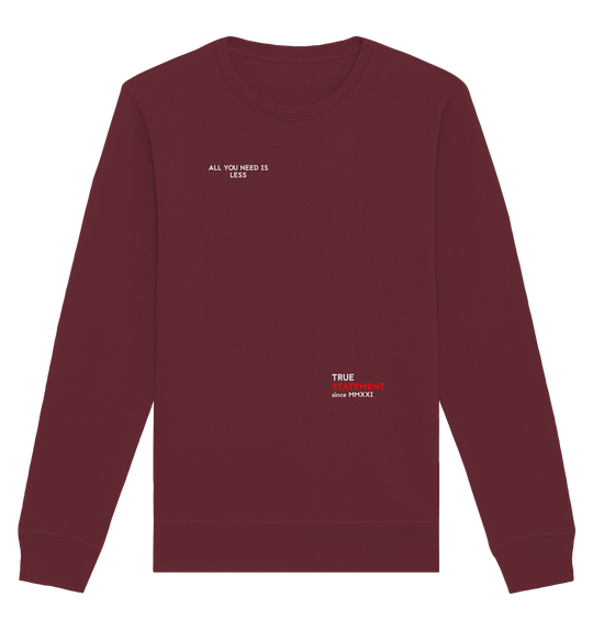 All You Need is Less Herren - Organic Sweatshirt Burgundy Sweatshirts Organic Basic Unisex Sweatshirt True Statement