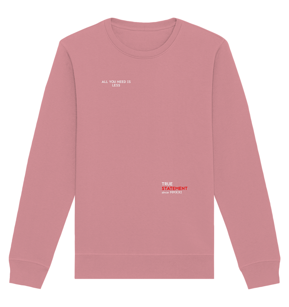 All You Need is Less Herren - Organic Sweatshirt Canyon Pink Sweatshirts Organic Basic Unisex Sweatshirt True Statement