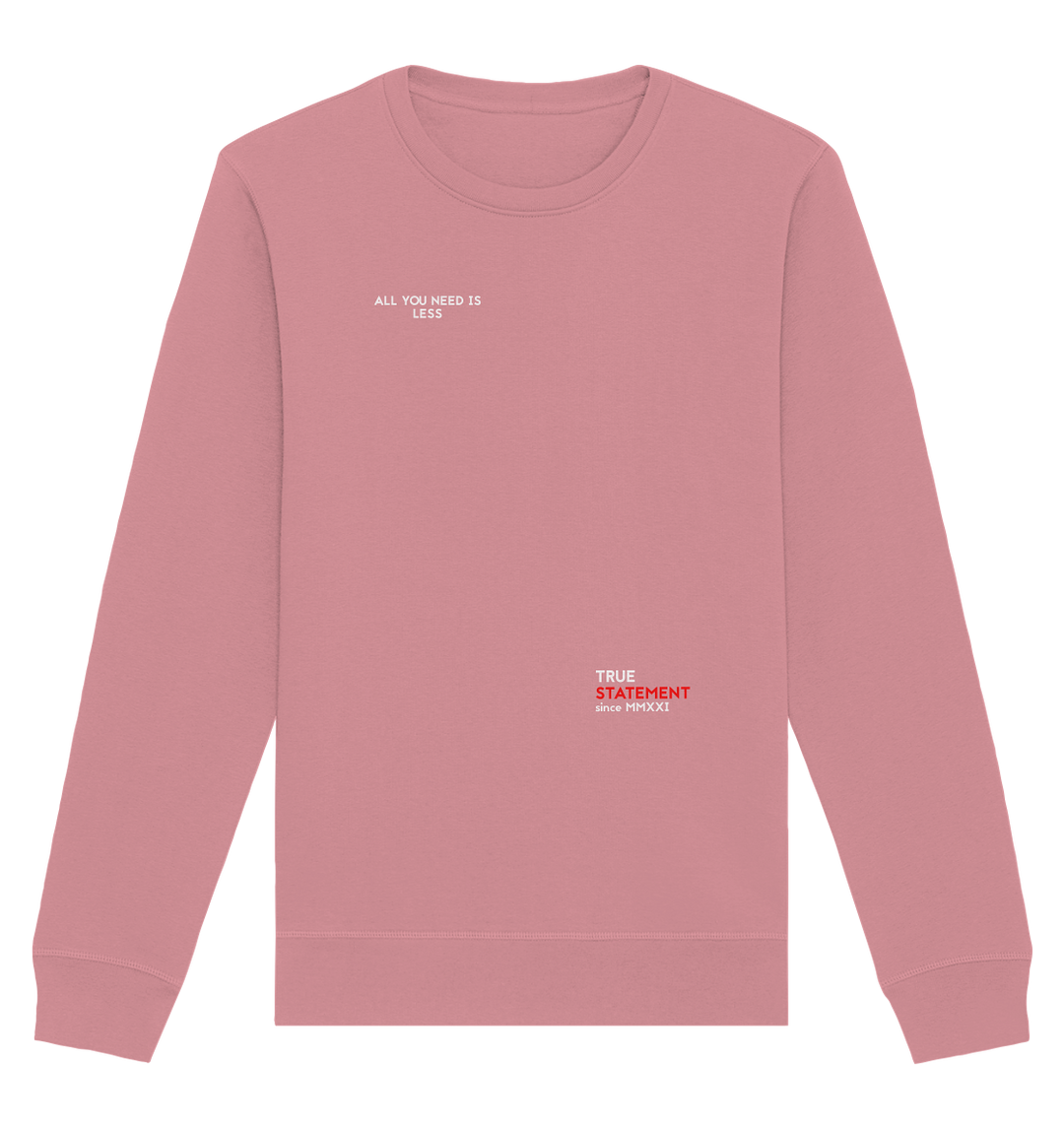 All You Need is Less Herren - Organic Sweatshirt Canyon Pink Sweatshirts Organic Basic Unisex Sweatshirt True Statement