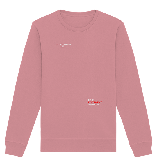 All You Need is Less Herren - Organic Sweatshirt Canyon Pink Sweatshirts Organic Basic Unisex Sweatshirt True Statement