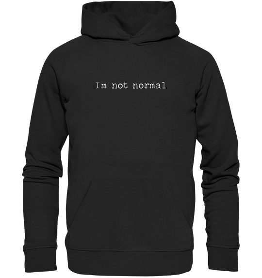 I'm not Normal Statement Herren - Organic Hoodie Black Herren Hoodies Organic Hoodie True Statement