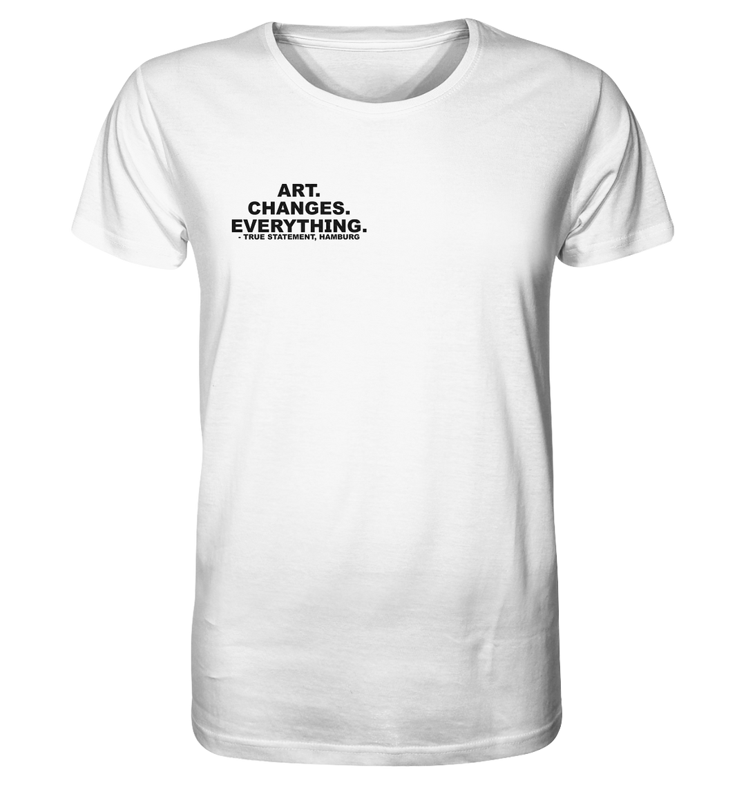 Art Changes Everything Statement Herren - Organic Shirt Herren Shirt Organic Shirt True Statement